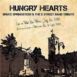 Hungry Hearts (Bruce Springsteen & The E Street Band Tribute) - Live In Punk Row Plaza, July 16, 2010 [Dal Vivo In Piazza A Pontecurone (AL), 16 Luglio 2010] download flac