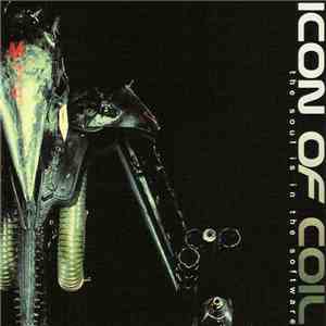 Icon Of Coil - The Soul Is In The Software download flac