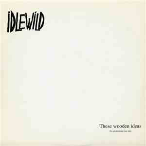 Idlewild - These Wooden Ideas download flac