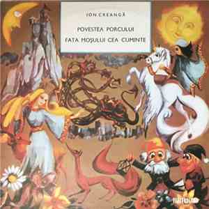 Ion Creangă - Povestea Porcului / Fata Moșului Cea Cuminte download flac