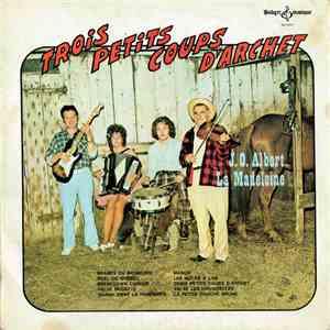J.O. Albert La Madeleine - Trois Petits Coups D'Archet FLAC album