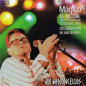 Joe Vasconcellos - Mágico - El Recital download flac