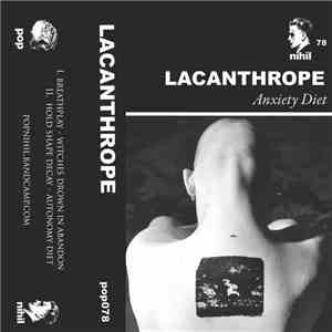 Lacanthrope - Anxiety Diet download flac