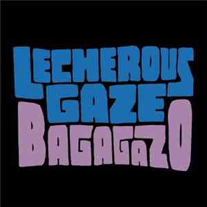Lecherous Gaze - Bagagazo download flac