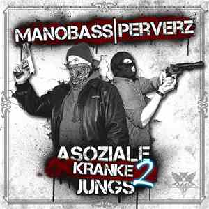 ManoBass | Perverz - Asoziale Kranke Jungs 2 download flac