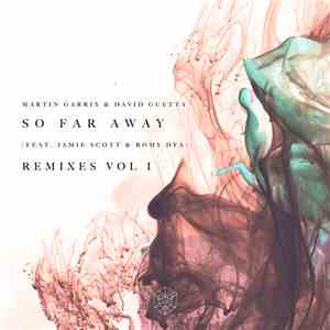 Martin Garrix & David Guetta Featuring Jamie Scott & Romy Dya - So Far Away (Remixes, Vol. 1) download flac