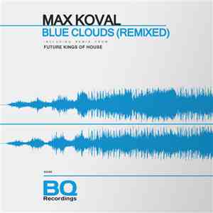 Max Koval - Blue Clouds (Remixed) download flac