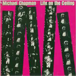Michael Chapman  - Life On The Ceiling download flac