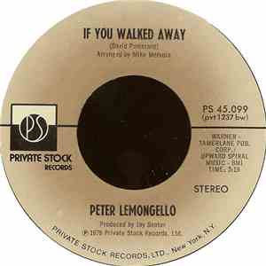 Peter Lemongello - If You Walked Away / All You Get From Love Is A Love Song download flac