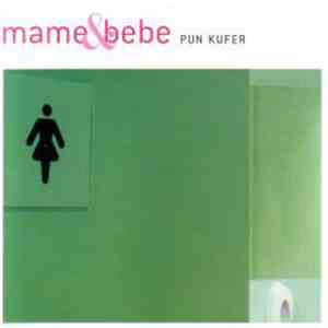 Pun Kufer - Mame & Bebe download flac