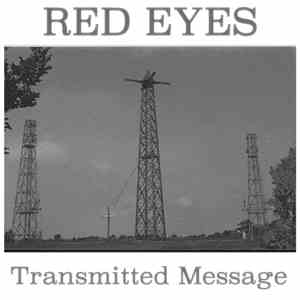 Red Eyes  - Transmitted Message download flac