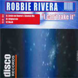 Robbie Rivera - I Can't Take It download flac