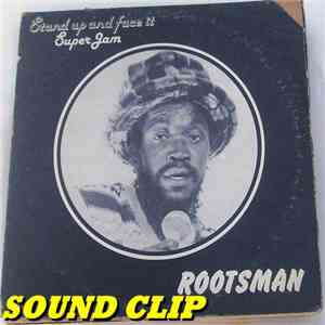 Rootsman - Stand Up And Face It / Super Jam download flac