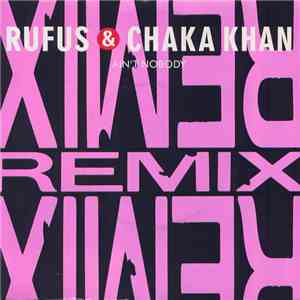Rufus & Chaka Khan - Ain't Nobody (Remix) FLAC album