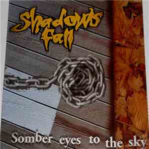 Shadows Fall - Somber Eyes To The Sky download flac