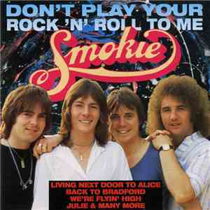 Smokie - Don't Play Your Rock 'N' Roll To Me download flac