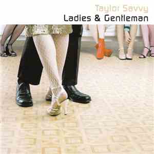 Taylor Savvy - Ladies & Gentleman download flac