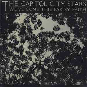The Capitol City Stars  - We've Come This Far By Faith download flac