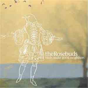 The Rosebuds - Birds Make Good Neighbors download flac
