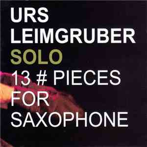 Urs Leimgruber - 13 # Pieces For Saxophone download flac