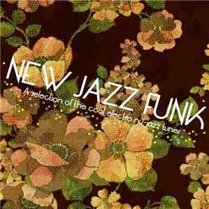 Various - New Jazz Funk: A Selection Of The Cool Electro Nu Jazz Tunes download flac