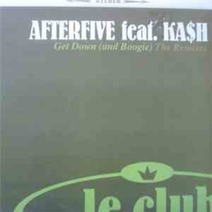 Afterfive Feat. Ka$h - Get Down (And Boogie) (The Remixes) download flac