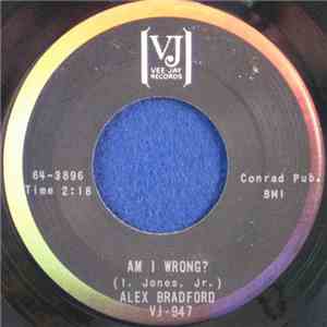 Alex Bradford - Am I Wrong? / Won't Have To March No More FLAC album