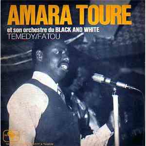 Amara Toure Et Son Orchestre Du Black And White - Temedy / Fatou download flac