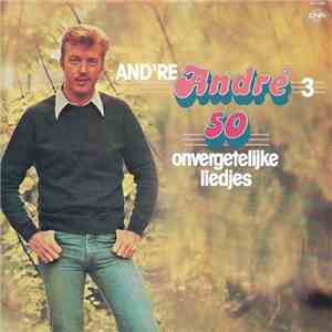 André van Duin - And're André 3 - 50 Onvergetelijke Liedjes download flac