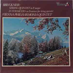 Anton Bruckner / The Vienna Philharmonia Quintet - String Quintet In F Major, Intermezzo In D Minor For String Quintet download flac