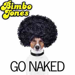Bimbo Jones - Go Naked download flac
