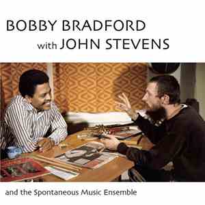 Bobby Bradford With John Stevens  And The Spontaneous Music Ensemble - Bobby Bradford With John Stevens And The Spontaneous Music Ensemble download flac
