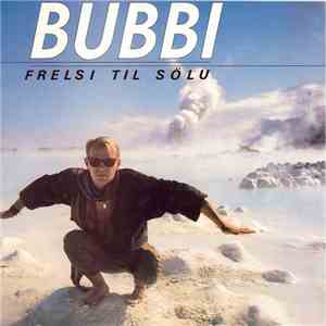 Bubbi - Frelsi Til Sölu download flac