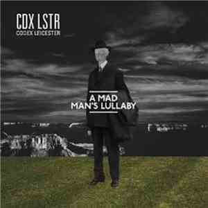 CDX LSTR - A Mad Man's Lullaby download flac