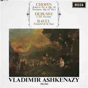 Chopin, Debussy, Ravel, Vladimir Ashkenazy - Scherzo No. 4, Op. 54 / Nocturne, Op. 62 No. 1 / L'Isle Joyeuse / Gaspard De La Nuit download flac