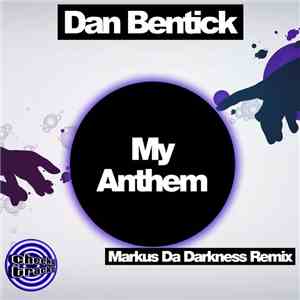 Dan Bentick - My Anthem (Markus Da Darkness Remix) download flac