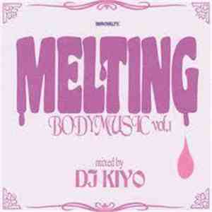 DJ Kiyo - Melting Body Music Vol.1 download flac