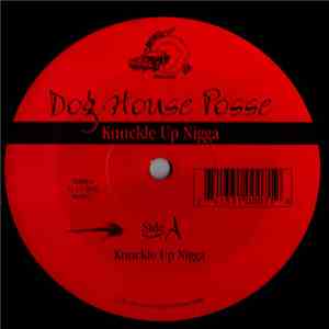 Dog House Posse - Knuckle Up Nigga / Harvey Style FLAC album