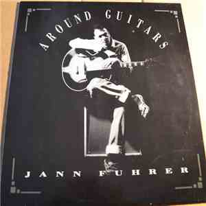 Jann Fuhrer - Around Guitars download flac