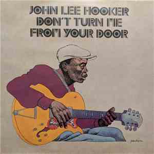 John Lee Hooker - Don't Turn Me From Your Door download flac