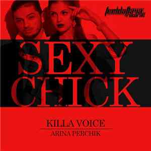 Killa Voice, Arina Perchik - Sexy Chick download flac