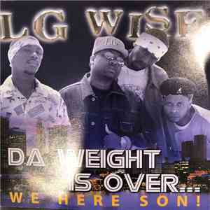 LG Wise - Da Weight Is Over... We Here Son! download flac