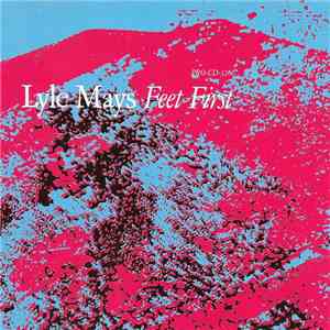 Lyle Mays - Feet First download flac