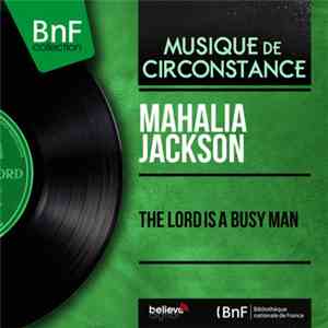 Mahalia Jackson - The Lord Is A Busy Man FLAC album