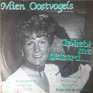 Mien Oostvogels - Je Hebt Me Geleerd..... / Kind Van De Rekening download flac