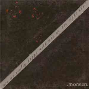 .moneen. - Are We Really Happy With Who We Are Right Now? download flac