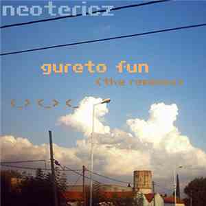 Neotericz - Gureto Fun (The Remixes) download flac