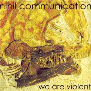 Nihil Communication - We Are Violent download flac