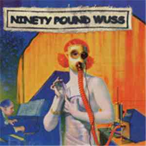 Ninety Pound Wuss - Where Meager Die Of Self Interest download flac
