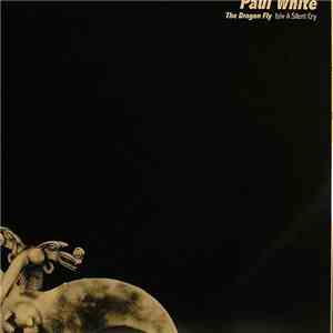 Paul White  - The Dragon Fly b/w A Silent Cry FLAC album
